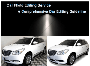 Car Photo Editing Service A Comprehensive Car Editing Guideline