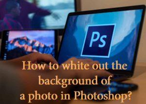 How to white out the background of a photo in Photoshop